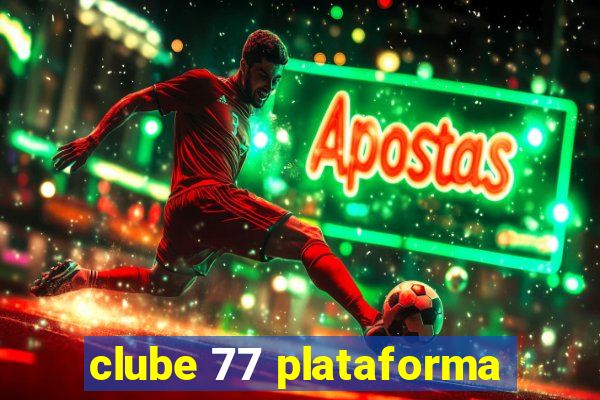 clube 77 plataforma